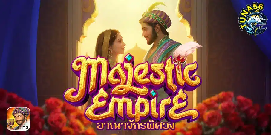 TUNA56 majestic empire